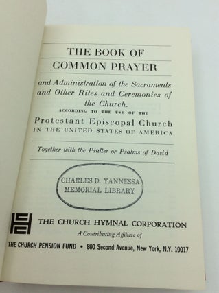 THE BOOK OF COMMON PRAYER and Administration of the Sacraments and Other Rites and Ceremonies of the Catholic Church According to the Use of the Protestant Episcopal Church in the United States of America, Together with the Psalter or Psalms of David