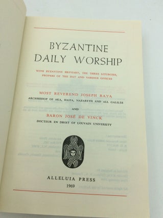 BYZANTINE DAILY WORSHIP with Byzantine Breviary, the Three Liturgies, Propers of the Day and Various Offices