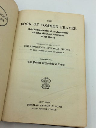 THE BOOK OF COMMON PRAYER and Administration of the Sacraments and Other Rites and Ceremonies of the Church According to the Use of the Protestant Episcopal Church in the United States of America, Together with the Psalter or Psalms of David
