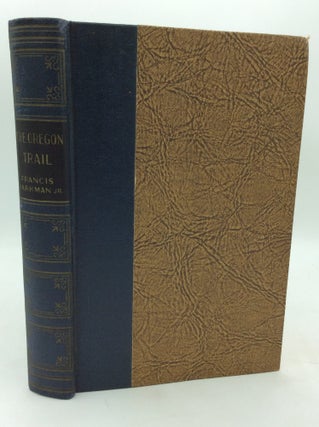 Item #186415 THE OREGON TRAIL. Francis Parkman Jr