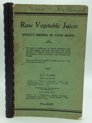 Item #186477 RAW VEGETABLE JUICES: What's Missing in Your Body? N W. Walker, comp R D. Pope