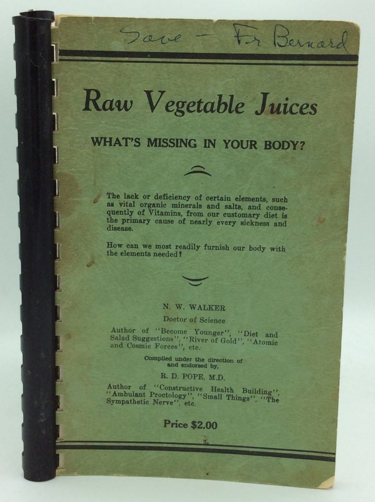 Item #186477 RAW VEGETABLE JUICES: What's Missing in Your Body? N W. Walker, comp R D. Pope.