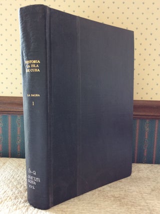 Item #186539 HISTORIA FISICA POLITICA Y NATURAL DE LA ISLA DE CUBA, Tomos I-II. D. Ramon de la Sagra