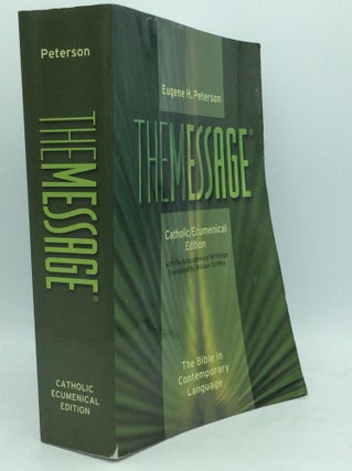 Item #186562 THE MESSAGE: The Bible in Contemporary Language. tr. Eugene H. Peterson, William...