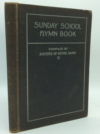 Item #186569 SUNDAY SCHOOL HYMN BOOK. comp Sisters of Notre Dame