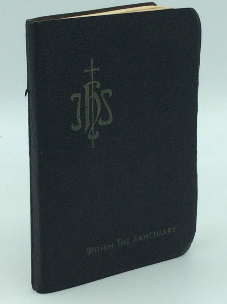 Item #186578 WITHIN THE SANCTUARY: THE MASS with Manual of Prayers. comp A Priest of the Congregation of the Mission.