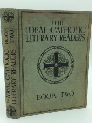 Item #186584 THE IDEAL CATHOLIC LITERARY READERS, Book Two. A Sister of St. Joseph