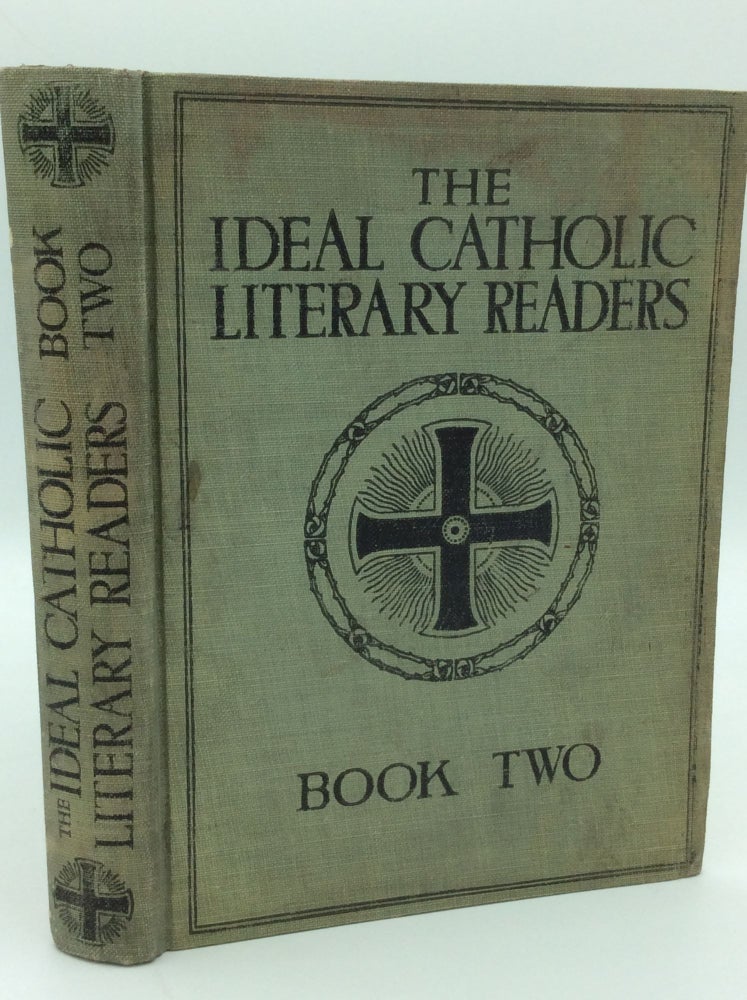 Item #186584 THE IDEAL CATHOLIC LITERARY READERS, Book Two. A Sister of St. Joseph.