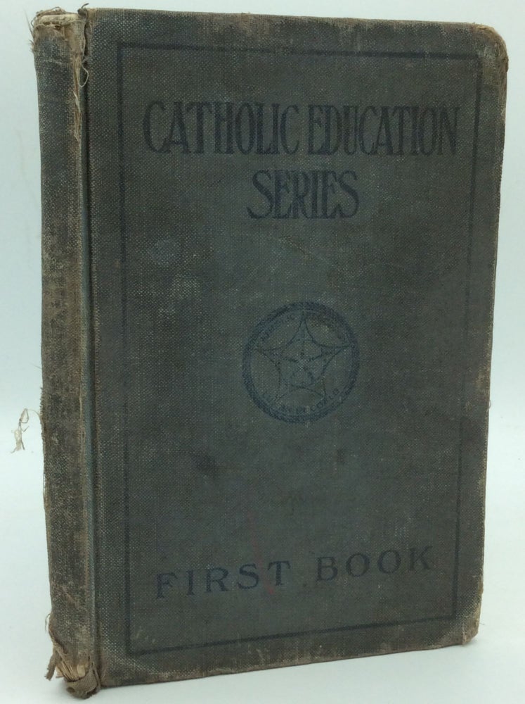 Item #186585 CATHOLIC EDUCATION SERIES: First Book. T E. Shields.