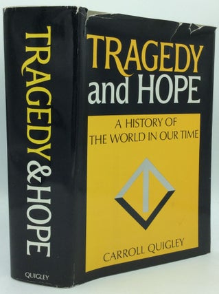 Item #186605 TRAGEDY AND HOPE: A History of the World in Our Time. Carroll Quigley