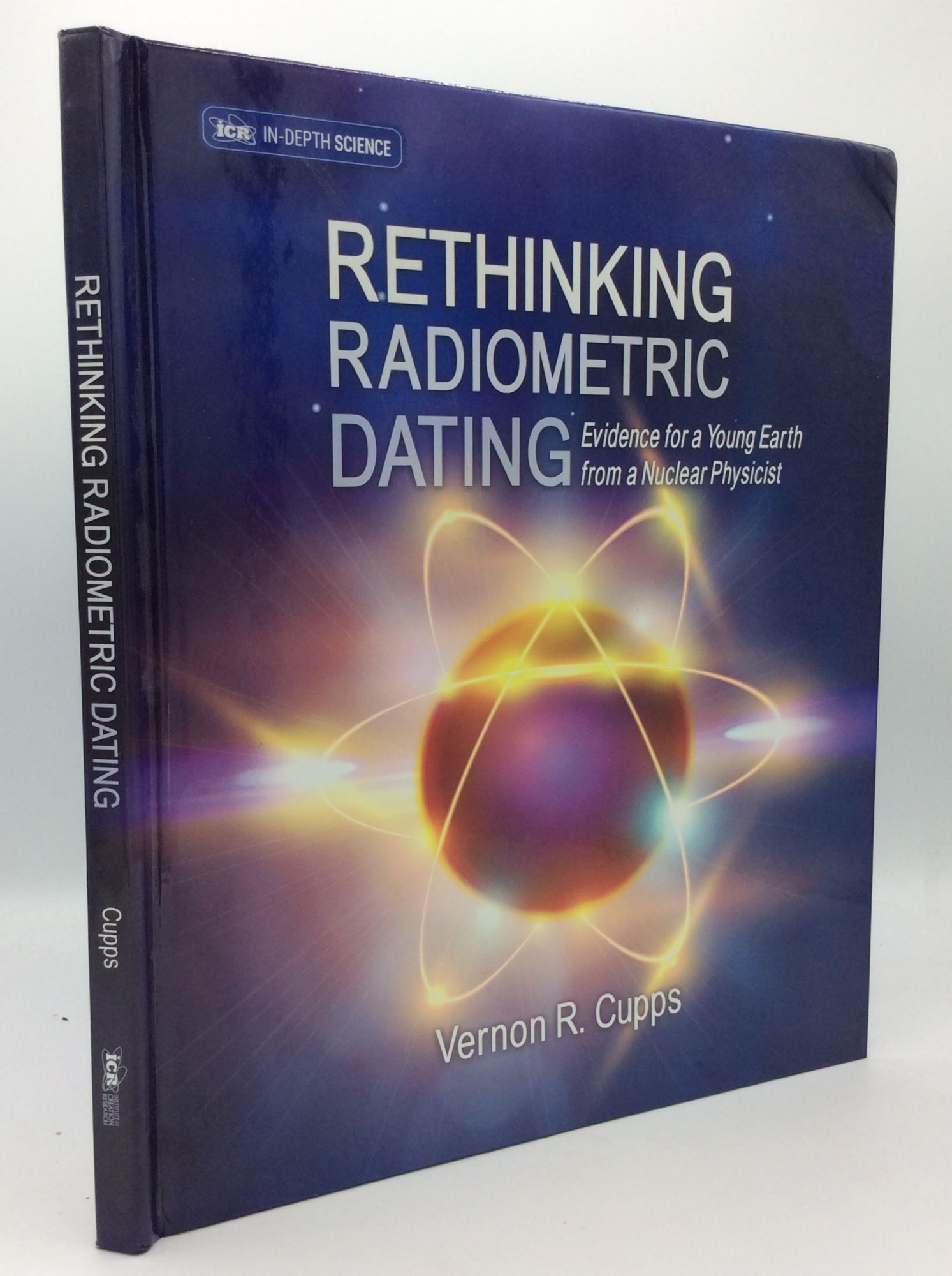 RETHINKING RADIOMETRIC DATING: Evidence for a Young Earth from a ...