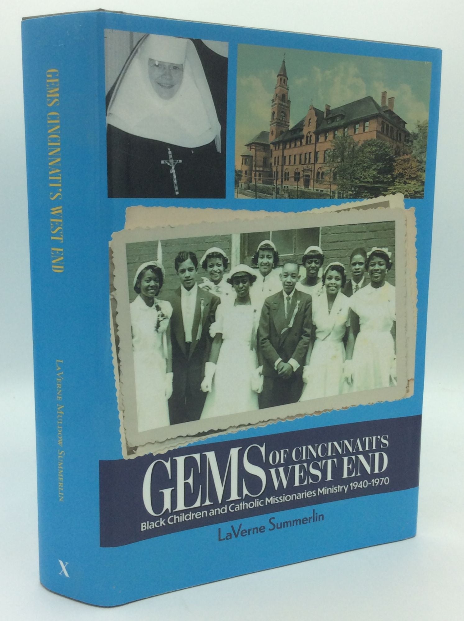 LaVerne Muldow Summerlin - Gems of Cincinnati's West End: Black Children and Catholic Missionaries 1940-1970
