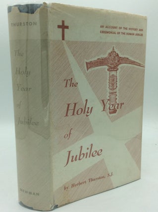 Item #186703 THE HOLY YEAR OF JUBILEE: An Account of the History and Ceremonial of the Roman...