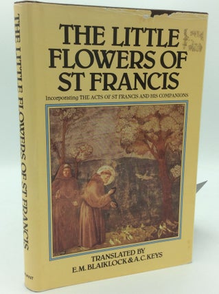 Item #186707 THE LITTLE FLOWERS OF SAINT FRANCIS: The Acts of Saint Francis and His Companions....