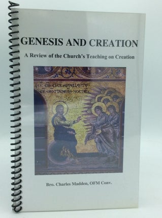 Item #186718 GENESIS AND CREATION: A Review of the Church's Teaching on Creation. Bro. Charles...