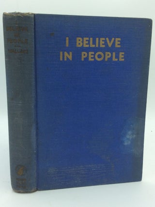 Item #186761 I BELIEVE IN PEOPLE. Archer Wallace