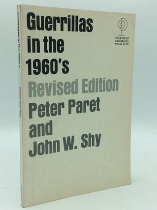 Item #186779 GUERILLAS IN THE 1960's. Peter Paret, John W. Shy