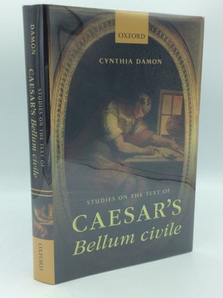 Item #186829 STUDIES ON THE TEXT OF CAESAR'S BELLUM CIVILE. Cynthia Damon