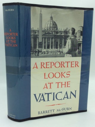 Item #186880 A REPORTER LOOKS AT THE VATICAN. Barrett McGurn