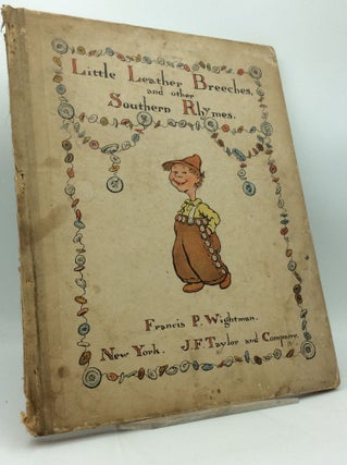 Item #186893 LITTLE LEATHER BREECHES, AND OTHER SOUTHERN RHYMES. Being a Number of Folk-lore...