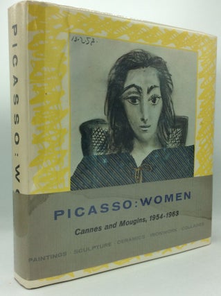 Item #186934 PICASSO: WOMEN; Cannes and Mougins, 1954-1963. Helene Parmelin