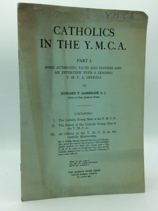 Item #186946 CATHOLICS IN THE Y.M.C.A., Part I: Some Authentic Facts and Figures and an Interview...