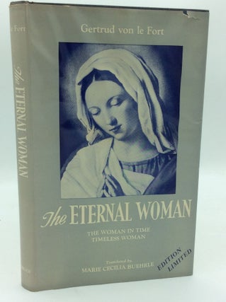 Item #186948 THE ETERNAL WOMAN: The Woman in Time, Timeless Woman. Gertrud von le Fort