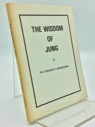 Item #187005 THE WISDOM OF JUNG: A Theory of Personality. Fr. Chester P. Szemborski
