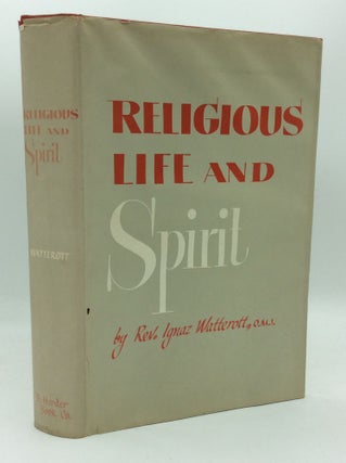 Item #187093 RELIGIOUS LIFE AND SPIRIT. Rev. Ignaz Watterott