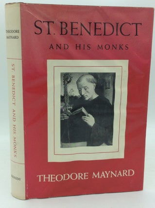 Item #187132 SAINT BENEDICT AND HIS MONKS. Theodore Maynard
