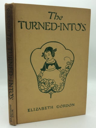Item #187143 THE TURNED-INTO'S: Jane Elizabeth Discovers the Garden Folk. Elizabeth Gordon