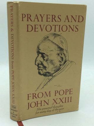 Item #187161 PRAYERS AND DEVOTIONS FROM POPE JOHN XXIII: Selected Passages from His Writings and...