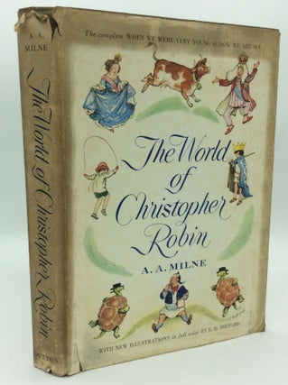 Item #187174 THE WORLD OF CHRISTOPHER ROBIN: The Complete WHEN WE WERE VERY YOUNG and NOW WE ARE...