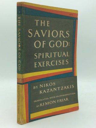 Item #187181 THE SAVIORS OF GOD: Spiritual Exercises. Nikos Kazantzakis