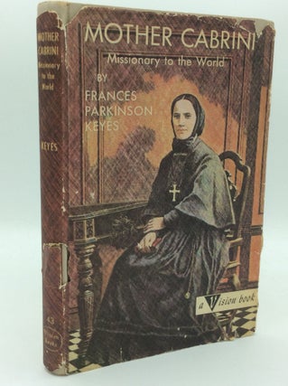 Item #187185 MOTHER CABRINI: Missionary to the World. Frances Parkinson Keyes