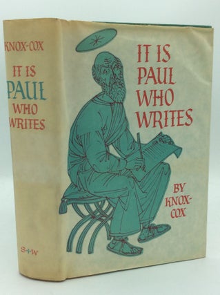 Item #187196 IT IS PAUL WHO WRITES: Based on the Translation of the Epistles of Saint Paul & of...