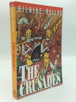 Item #187205 THE CRUSADES: The World's Debate. Hilaire Belloc