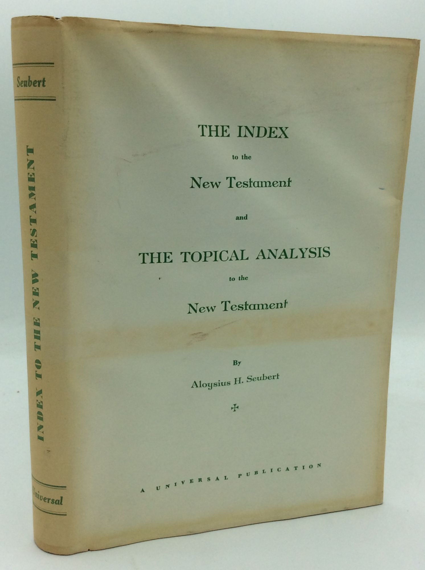 THE INDEX TO THE NEW TESTAMENT and THE TOPICAL ANALYSIS TO THE NEW ...