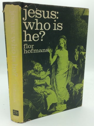 Item #187246 JESUS: WHO IS HE? Flor Hofmans