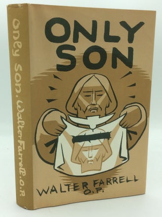 Item #187253 ONLY SON. Walter Farrell