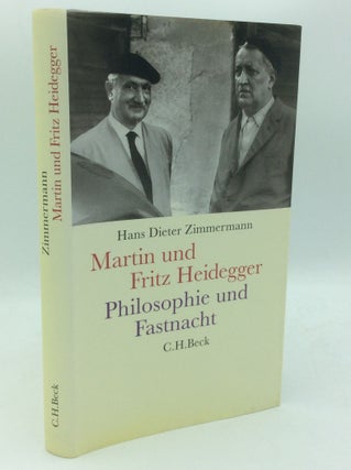 Item #187312 MARTIN UND FRITZ HEIDEGGER: Philosophie und Fastnacht. Hans Dieter Zimmermann