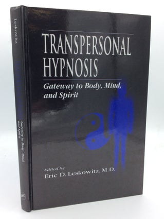 Item #187334 TRANSPERSONAL HYPNOSIS: Gateway to Body, Mind, and Spirit. ed Erc D. Leskowitz