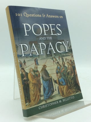 Item #187338 101 QUESTIONS & ANSWERS ON POPES AND THE PAPACY. Christopher M. Bellitto