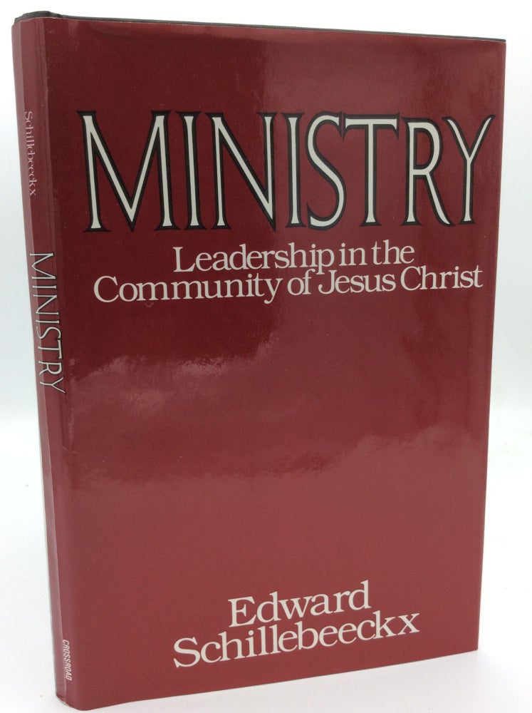 Item #187343 MINISTRY: Leadership in the Community of Jesus Christ. Edward Schillebeeckx.