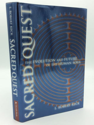 Item #187352 SACRED QUEST: The Evolution and Future of the Human Soul. L. Robert Keck