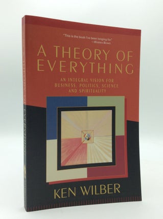 Item #187364 A THEORY OF EVERYTHING: An Integral Vision for Business, Politics, Science, and...