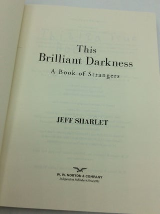 THIS BRILLIANT DARKNESS: A Book of Strangers