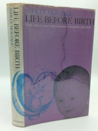Item #187396 LIFE BEFORE BIRTH. Ashley Montagu