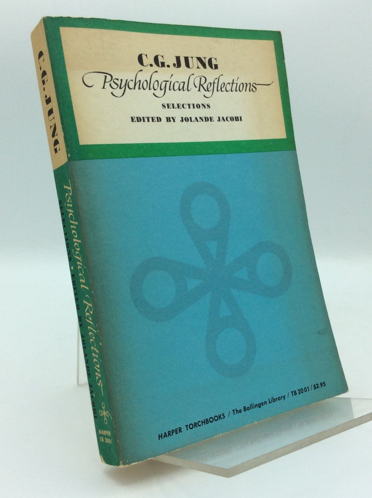 Item #187438 PSYCHOLOGICAL REFLECTIONS: An Anthology of the Writings of C.G. Jung. C G. Jung, ed Jolande Jacobi.