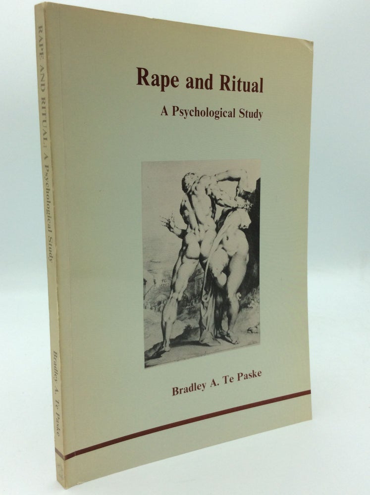 Item #187519 RAPE AND RITUAL: A Psychological Study. Bradley A. Te Paske.